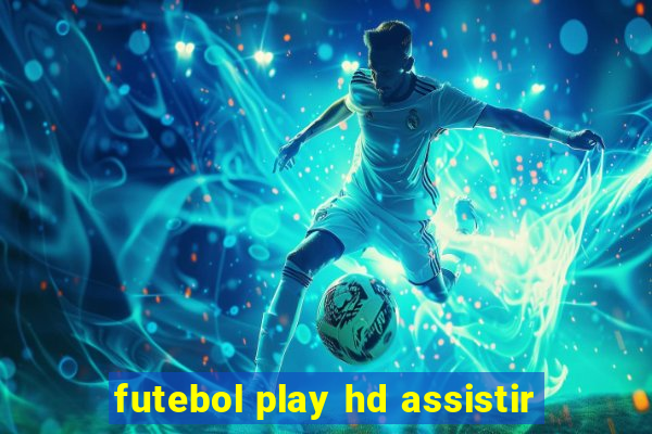 futebol play hd assistir